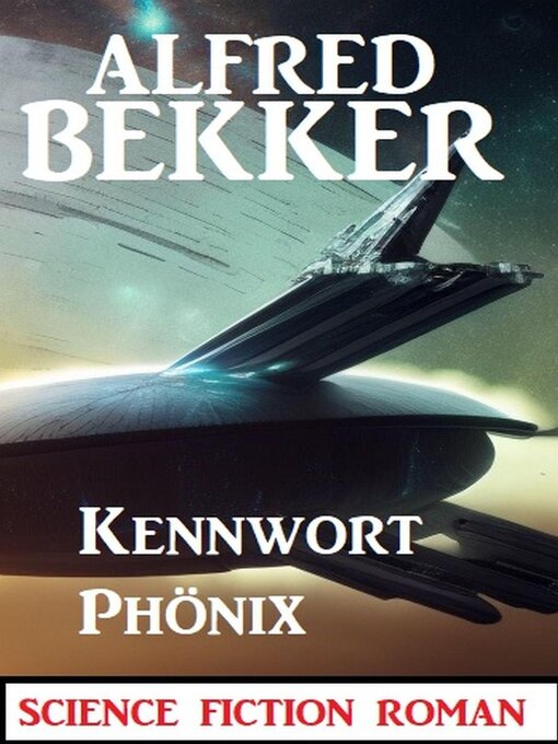 Title details for Kennwort PHÖNIX by Alfred Bekker - Available